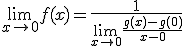 \lim_{x\to 0} f(x)=\frac{1}{\lim_{x\to 0} \frac{g(x)-g(0)}{x-0}}